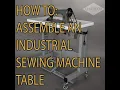 How to Assemble an Industrial Sewing Machine Table