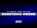 Download Lagu DJ Snake, Don Toliver - Something Wrong (Lyrics)