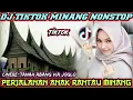 Lagu DJ TIKTOK MINANG NONSTOP || Remix Minang Terbaru || Perjalanan anak Rantau minang