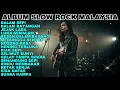 Lagu Slow Rock Malaysia Full Album | Melodi Cinta Sedih yang Menyentuh Perasaan
