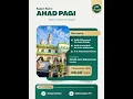Majlis Ta'lim Ahad Pagi Masjid BABUSSALAM; Ahad, 9 16 Jumadil Akhir 1447H / 7-12-2025