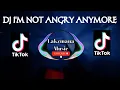 DJ I'M NOT ANGRY ANYMORE | DJ TIKTOK TERBARU 2021 JEDAG JEDUG