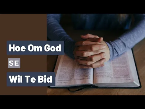 Download MP3 Hoe Om God Se Wil Te Bid