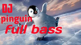dj pinguin full bass