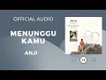 Download Lagu Anji - Menunggu Kamu (Official Audio)