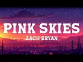 Zach Bryan - Pink Skies (Lyrics)