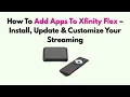 How To Add Apps To Xfinity Flex - Install Update Customize Your Streaming