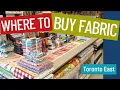 WHERE TO BUY FABRIC IN TORONTO - FABRIC STORES EAST