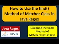 How to Use the find Method of Matcher Class in Java Regex Java Regular Expressions