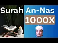 Download Lagu Mohammed Al Minshawi ∥ Surah An-Nas ∥ 1000X ∥