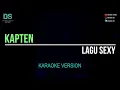 Lagu Kapten - lagu sexy (karaoke version) tanpa vokal
