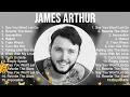 Download Lagu The Best Of James Arthur ~ Top 10 Artists of All Time ~ James Arthur Greatest Hits