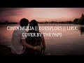 CINTA MULIA || KOESPLOES || COVER BY THE PAPS ( LIRIK )