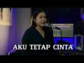 Download Lagu AKU TETAP CINTA - REPVBLIK ( COVER BY YANISANDI )