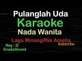 Download Lagu PULANGLAH UDA-Lagu Minang-Ria Amelia|KARAOKE NADA WANITA ​⁠ -Female-Cewek-Perempuan@ucokku
