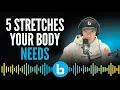 5 Stretches Your Body Needs Every Morning