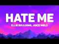 Lagu Ellie Goulding, Juice WRLD - Hate Me (Lyrics)