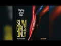 SLIM GIRLS ONLY by City Boy ft Jay Bahd x Reggie