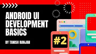 UI Development Basics Android Development Course Part - 2 Beginners Tutorial