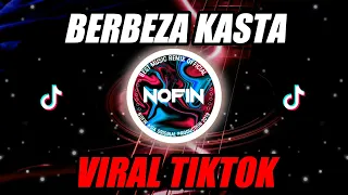 berbeza kasta dj remix nofin asia full bass