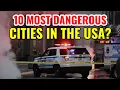Top 10 Most Dangerous Cities in the USA Highest Crime Rates