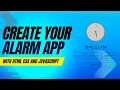Create an Alarm App in HTML CSS JavaScript