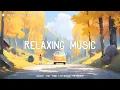 Download Lagu Relaxing Music | Nhạc Piano Thư Giãn | Chữa Lành Rối Loạn Lo Âu [Piano Chill beats]