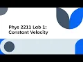GT Phys 2211 Lab 1 Constant Velocity