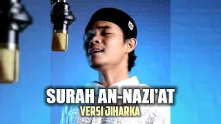 Download SURAH AN-NAZI'AT FULL VERSI JIHARKA | ZIYAD SENGUL MP3