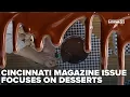 How sweet it is Cincinnati Magazine issue focuses on desserts