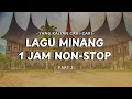 Download Lagu Kumpulan Lagu Minang 1 Jam Nonstop Terbaru Tanpa Iklan - Full Album Terpopuler Part 3 #laguminang