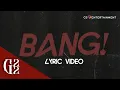 Lagu BANG! by G22 : OFFICIAL LYRIC VIDEO