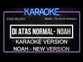 Download Lagu NOAH - Di Atas Normal  [ karaoke new version ]