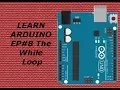Learning ARDUINO for Beginners EP while loop pull up resistors