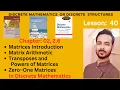 Lesson 40 Matrices Matrix Arithmetic Transposes and Powers of Matrices Zero One Matrices