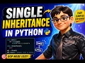 OOPs Part-6 Single Inheritance in Python Explained in 10 Minutes With Examples