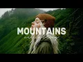 The Mountains Are Calling - An Indie/Folk/Pop Playlist