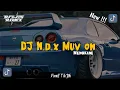 Download Lagu Dj N.d.x Muv on mengkane viral Tik tok
