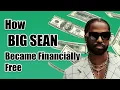 How BIG SEAN became Financially Free
