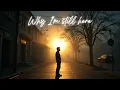 Lagu Why I’m still here