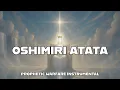 Lagu OSHIMIRI ATATA | PRAYER CHANT | PROPHETIC WARFARE INSTRUMENTAL | FAITH CAPTAIN 