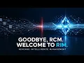 GOODBYE TRADITIONAL RCM WELCOME TO RIM