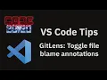 VS Code tips GitLens Toggle file blame annotations