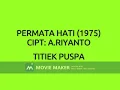 Download Lagu TITIEK PUSPA PERMATA HATI 1975  CIPT A RIYANTO