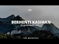 Download Lagu Berhenti Kasihan - Kapthenpurek (Lyrics)
