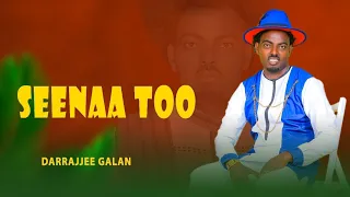Darajjee Galaan SEENAA TOO New Oromo Music 2025 