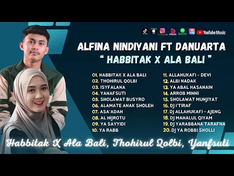 Download MP3 Habbitak x Ala Bali - Thohirul Qolbi - Danuarta ft Alfina Nindiyani | Sholawat Terbaru