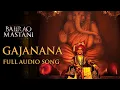 Download Lagu FULL AUDIO SONG | GAJANANA | BAJIRAO MASTANI | Ranveer, Deepika, Priyanka | Sukhwinder Singh