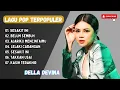 Download Lagu DELLA DEVINA - SESAKIT INI - BELUM SEMBUH - AJARKAN MENCINTAIMU - LAGU POP TERPOPULER 2025
