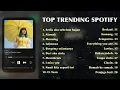 Lagu NO IKLAN TOP TRENDING SPOTIFY INDONESIA 2025 - Lagu Populer Paling Enak Didengar Saat Ini - Idgitaf